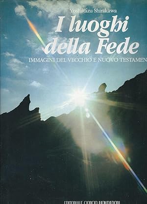 Image du vendeur pour I LUOGHI DELLA FEDE - IMMAGINI DEL VECCHIO E NUOVO TESTAMENTO mis en vente par Libreria Rita Vittadello