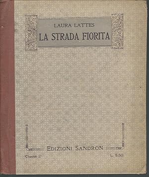 Immagine del venditore per LA STRADA FIORITA - CORSO DI LETTURE PER LE SCUOLE ELEMENTARI MASCHILI E FEMMINILI - CLASSE SECONDA - venduto da Libreria Rita Vittadello