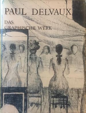 Paul Delvaux - Das Graphische Werk