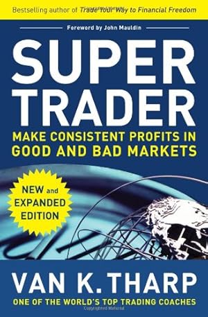 Immagine del venditore per Super Trader, Expanded Edition: Make Consistent Profits in Good and Bad Markets by Tharp, Van K. [Hardcover ] venduto da booksXpress