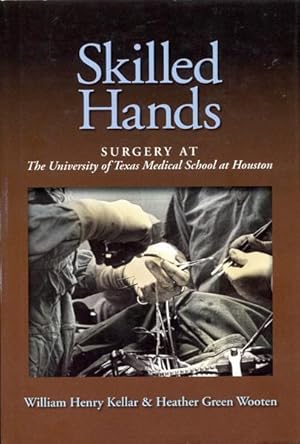 Image du vendeur pour Skilled Hands SURGERY At The University of Texas Medical School at Houston mis en vente par Bookmarc's