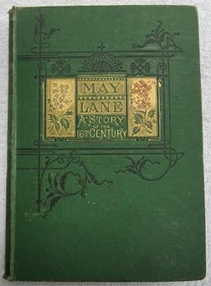 May Lane - a Story of the Sixteenth Century