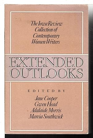 Image du vendeur pour EXTENDED OUTLOOKS: The Iowa Review Collection of Contemporary Women Writers. mis en vente par Bookfever, IOBA  (Volk & Iiams)