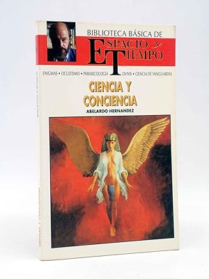 BIBLIOTECA BÁSICA ESPACIO TIEMPO 1. CIENCIA Y CONCIENCIA (Abelardo Hernández) Espacio y Tiempo, 1992