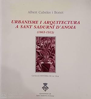 Urbanisme i arquitectura a Sant Sadurní d'Anoia (1865-1923)