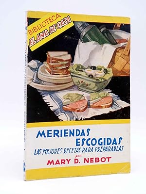 BIBLIOTECA EL AMA DE CASA 36. MERIENDAS ESCOGIDAS (Mary D. Nebor) Molino, Circa 1960