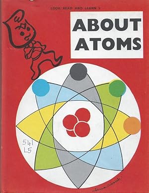 About Atoms - Look, Read and Learn Series No.9