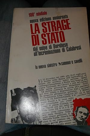 La Strage di Stato. 100° migliaio nuova edizione aggiornata. Dal golpe di Borghese all'incriminaz...