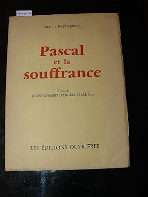 Pascal et la souffrance. Préface de Julien-Eymard D'Angers, O.F.M. Cap.