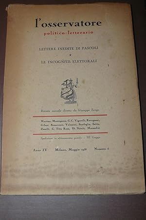 L'osservatore politico letterario. lettere inedite di Pascoli. Le incognite elettorali. Rivista m...