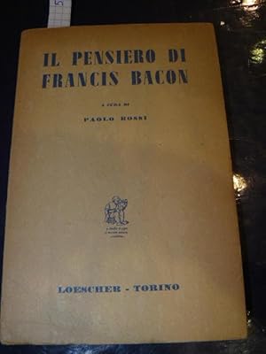 Image du vendeur pour Il pensiero di Francis Bacon. A cura di Paolo Rossi. mis en vente par LIBRERIA XODO