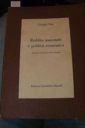 Reddito nazionale e politica economica. Prefazione di Gustavo Del Vecchio