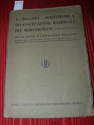 Seller image for Morfinismo e disassuefazione razionale dei morfinomani con una lettera di Leonardo Bianchi for sale by LIBRERIA XODO
