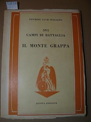 Sui campi di battaglia. Il Monte Grappa. Guida storico-turistica. Quinta edizione