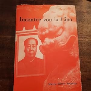 Incontro con la Cina. Introduzione di Arnaldo De Vidi. Foto di Gabriele Corsani. Note di viaggio ...