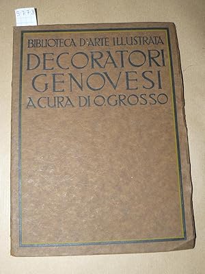 Decoratori genovesi: Sei e Settecento italiano. Ventisei riproduzioni con testo e catalogo a cura...