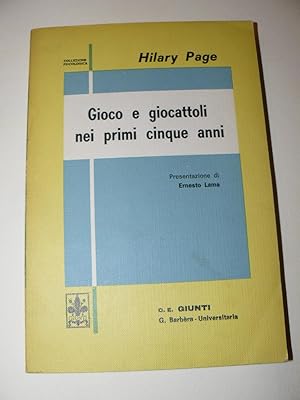 Gioco e giocattoli nei primi cinque anni. Presentazione di Ernesto Lama