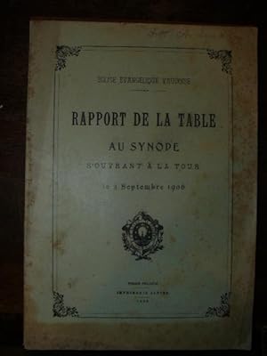 Eglise Evangelique Vaudoise. Rapport de la Table au Synode s'ouvrant a la Tour le 3 Septembre 1906