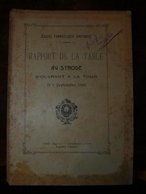 Eglise Evangelique Vaudoise. Rapport de la Table au Synode s'ouvrant a la Tour le 7 Septembre 1908