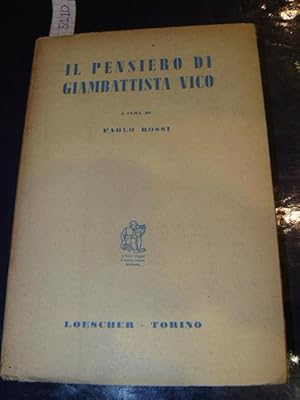 Il pensiero di Giambattista Vico. Una antologia dagli scritti. A cura di Paolo Rossi.