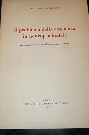 Il problema della coscienza in neuropsichiatria. Rassegna critica e contributo anatomico-clinico