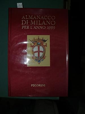 Almanacco di Milano per l'anno 1999. A cura di Guido Aghina