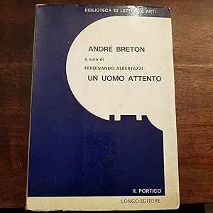 André Breton un uomo attento. A cura di Ferdinando Albertazzi.