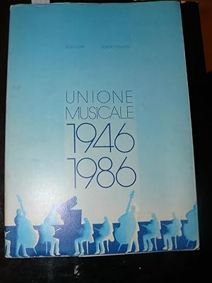 L'unione musicale 1946 - 1986