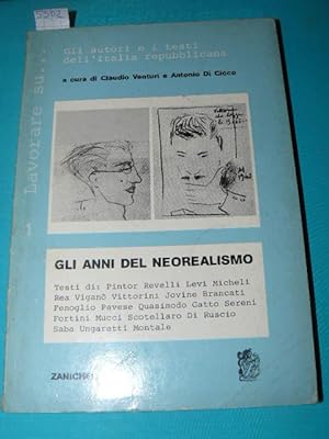 Gli anni del neorealismo. A cura di Claudio Venturi e Antonio Di Cicco