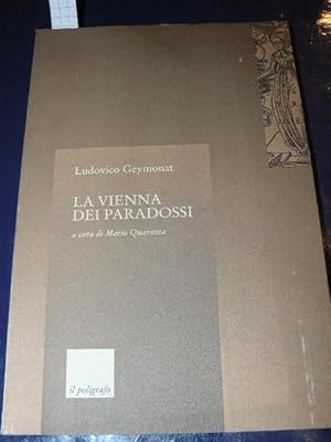 La Vienna dei paradossi. Controversie filosofiche e scientifiche nel Wiener Kreis. A cura di Mari...