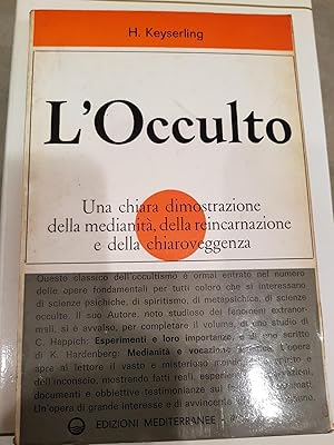 L'occulto. Una chiara dimostrazione della medianità, della reicarnazione e della chiaroveggenza