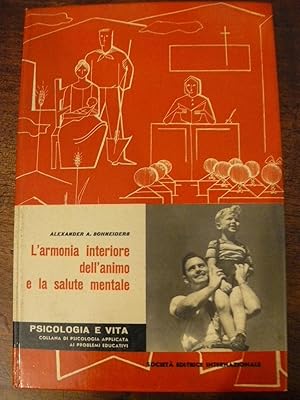 Seller image for L'armonia interiore dell'animo e la salute mentale.problemi di adattamento personale e di igiene mentale. Traduzione italiana a cura di Luisa Cervini for sale by LIBRERIA XODO