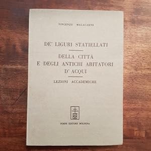 De' liguri statiellati. Della città e degli antichi abitatori d'Acqui. Lezioni accademiche.