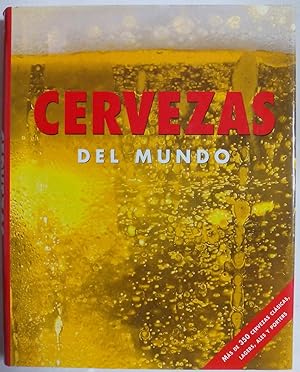 Seller image for CERVEZAS DEL MUNDO mas de 350 cervezas clasicas, lagers, ales y porters for sale by Gibbon Libreria