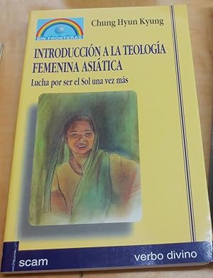 Seller image for Introduccin a la teologa femenina asitica. Lucha por ser el Sol una vez ms. Traduccin Francisco J. Molina for sale by Outlet Ex Libris