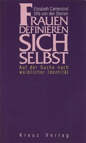 Seller image for Frauen definieren sich selbst : auf der Suche nach weiblicher Identitt. Elisabeth Camenzind ; Ulfa von den Steinen (Hrsg.) for sale by Schrmann und Kiewning GbR