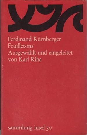 Imagen del vendedor de Feuilletons. Ferdinand Krnberger. Ausgew. u. eingel. von Karl Riha / Sammlung Insel ; 30 a la venta por Schrmann und Kiewning GbR