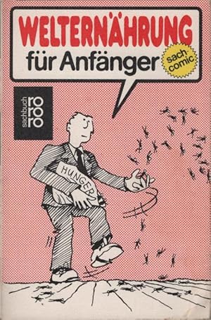 Welternährung für Anfänger. von Susan George u. Nigel Paige. Übers. aus d. Engl. von Ulf Dammann ...