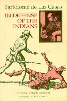 Immagine del venditore per In Defense of the Indians: The Defense of the Most Reverend Lord, Don Fray Bartolome de Las Casas, of the Order of Preachers, Late Bishop of Chia (Paperback or Softback) venduto da BargainBookStores