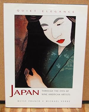 Seller image for Quiet Elegance: Japan Through the Eyes of Nine American Artists for sale by Dearly Departed Books