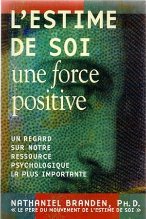 Image du vendeur pour L'ESTIME DE SOI ; UNE FORCE POSITIVE mis en vente par Livres Norrois