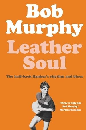 Seller image for Leather Soul: A Half-back Flanker's Rhythm and Blues (Paperback) for sale by AussieBookSeller