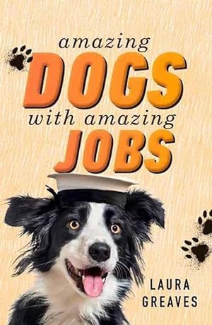Bild des Verkufers fr Amazing Dogs with Amazing Jobs (Paperback) zum Verkauf von Grand Eagle Retail