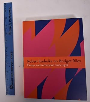 Bild des Verkufers fr Robert Kudielka on Bridget Riley: Essays and Interviews Since 1972 zum Verkauf von Mullen Books, ABAA