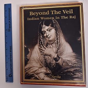 Bild des Verkufers fr Beyond the Veil: Indian Women in the Raj zum Verkauf von Mullen Books, ABAA