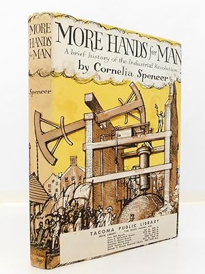 Seller image for More Hands for Man: A Brief History of the Industrial Revolution (1760-1850) for sale by The Parnassus BookShop