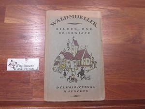 Immagine del venditore per Waldmller : Bilder und Erlebnisse. mit einer Einl. von Georg Jacob Wolf / Kleine Delphin-Kunstbcher ; Bd. 3 venduto da Antiquariat im Kaiserviertel | Wimbauer Buchversand