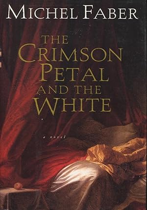Seller image for The Crimson Petal and the White: A Novel for sale by Kenneth A. Himber