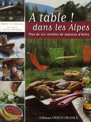 Bild des Verkufers fr  table ! dans les Alpes ; plus de 100 recettes de maisons d'htes zum Verkauf von Chapitre.com : livres et presse ancienne