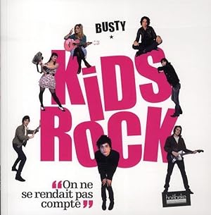 Image du vendeur pour Kids rock. on ne se rendait pas compte mis en vente par Chapitre.com : livres et presse ancienne